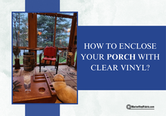 The Ultimate Guide For How To Enclose Your Porch With Clear Vinyl