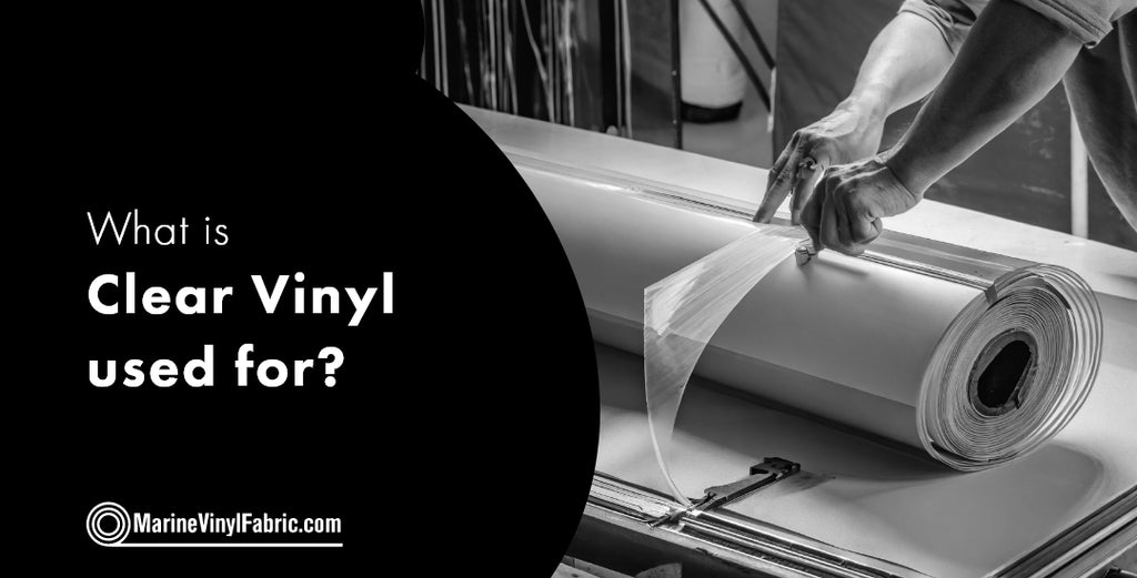 What is clear vinyl used for?
