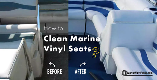 How to Clean Marine Vinyl Seats - MarineVinylFabric